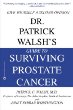 Dr. Patrick Walsh's Guide to Surviving Prostate Cancer