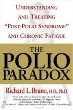 The Polio Paradox: Understanding and Treating Post-Polio Syndrome and Chronic Fatigue