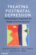 Treating Postnatal Depression : A Psychological Approach for Health Care Practitioners