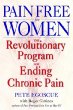 Pain Free for Women : The Revolutionary Program for Ending Chronic Pain