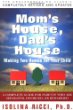 Moms House, Dads House: Making Two Homes for Your Child