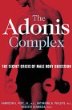The Adonis Complex: The Secret Crisis of Male Body Obsession