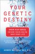 Your Genetic Destiny : Know Your Genes, Secure Your Health, Save Your Life