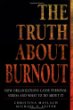 The Truth About Burnout : How Organizations Cause Personal Stress and What to Do About It