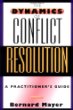 The Dynamics of Conflict Resolution: A Practitioners Guide