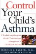 Control Your Childs Asthma: A Breakthrough Program for the Treatment and Management of Childhood Asthma