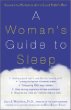 A Womans Guide to Sleep : Guaranteed Solutions for a Good Nights Rest
