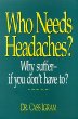Who Needs Headaches
