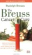 The Breuss Cancer Cure: Advice for the Prevention and Natural Treatment of Cancer, Leukemia