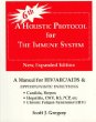 A Holistic Protocol for the Immune System: HIV/ARC/AIDS/Candidiasis/Epstein-Barr/Herpes and other opportunistic infections