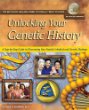 Unlocking Your Genetic History : A Step-by-Step Guide to Discovering Your Familys Medical and Genetic Heritage (National Geneological Society Guide, 6)