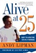 Alive at 25: How Im Beating Cystic Fibrosis (Understanding Health and Sickness Series)