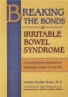 Breaking the Bonds of Irritable Bowel Syndrome: A Psychological Approach to Regaining Control of Your Life
