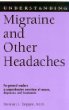 Understanding Migraine and Other Headaches (Understanding Health and Sickness Series)