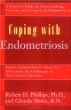 Coping With Endometriosis: Sound, Compassionate Advice for Alleviating the Physical and Emotional Symptoms of This Frequently Misunderstood Illenss