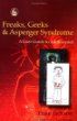 Freaks, Geeks and Asperger Syndrome: A User Guide to Adolescence