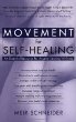 The Movement for Self-Healing: An Essential Resource for Anyone Seeking Wellness