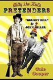 Billy the Kid s Pretenders Brushy Bill and John Miller