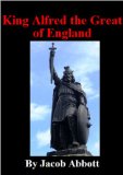 King Alfred the Great of England [Illustrated]
