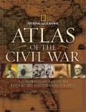 Atlas of the Civil War: A Complete Guide to the Tactics and Terrain of Battle (National Geographic)