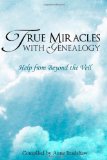 True Miracles with Genealogy: Help from Beyond the Veil