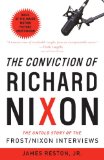 The Conviction of Richard Nixon: The Untold Story of the Frost Nixon Interviews