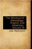 The Wentworth Genealogy: English and American, Volume III