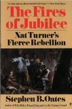 The Fires of Jubilee: Nat Turner s Fierce Rebellion