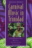 Carnival Music in Trinidad: Experiencing Music, Expressing Culture (Global Music Series) W CD
