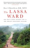 The Lassa Ward: One Man s Fight Against One of the World s Deadliest Diseases