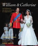 William and Catherine: Their Romance and Royal Wedding in Photographs