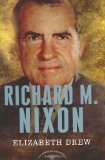 Richard M. Nixon: The American Presidents Series: The 37th President, 1969-1974 (American Presidents (Times))