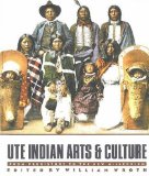 Ute Indian Arts and Culture: From Prehistory to the New Millenium