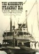 The Mississippi Steamboat Era in Historic Photographs