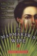 The Mapmakers Wife: A True Tale of Love, Murder, and Survival in the Amazon