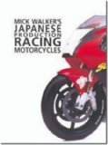 Japanese Production Racing Motorcycles: Racing Motorcycles (Mick Walker)