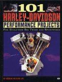 101 Harley-Davidson Performance Projects: For Evolution Big Twins and Sportsters (Motorbooks Workshop)