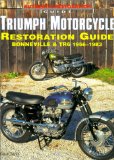 Triumph Motorcycle Restoration Guide: Bonneville and Tr6 1956-1983 (Motorbooks International Authentic Restoration Guides)