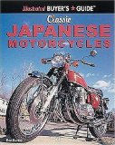 Classic Japanese Motorcycles (Illustrated Buyer s Guide)