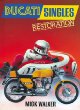Ducati Singles Restoration: All Ohc Bevel-Driven Four-Strokes and Piston-Port Two-Strokes, 1957-77