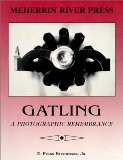 Gatling: A Photographic Remembrance