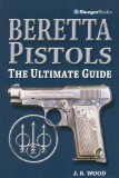 Beretta Pistols: The Ultimate Guide