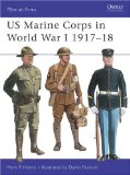 US Marine Corps in World War I, 1917-1918 (Men-At-Arms Series, 327)