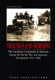 Traumas and Heroism: The European Community in Sarawak During the Pacific War and Japanese Occupation 1941-1945