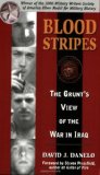 Blood Stripes: The Grunt s View of the War in Iraq