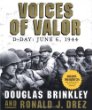 Voices of Valor : D-Day, June 6, 1944