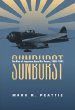 Sunburst: The Rise of the Japanese Naval Air Power, 1909-1941