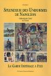 Splendeur Des Uniformes De Napoleon: LA Guard Imperial a Pied