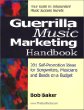 Guerrilla Music Marketing Handbook: 201 Self-Promotion Ideas for Songwriters, Musicians & Bands