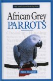 A New Owner s Guide to African Grey Parrots (New Owners Guide)